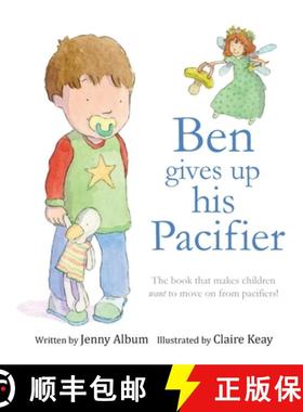 【3-4周达】Ben Gives Up His Pacifier: The book that makes children want to move on from pacifiers! (F... [9780993420313]