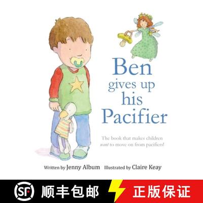 【3-4周达】Ben Gives Up His Pacifier: The book that makes children want to move on from pacifiers! (F... [9780993420313]