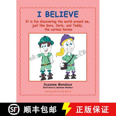 【3-4周达】I Believe: It Is Fun Discovering the World Around Me, Just Like Sara, Carlo, and Teddy, th... [9781982222697]