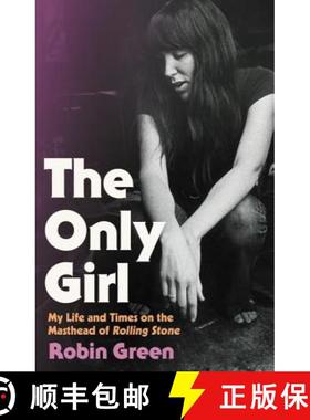【3-4周达】The Only Girl: My Life and Times on the Masthead of Rolling Stone [9780316440028]