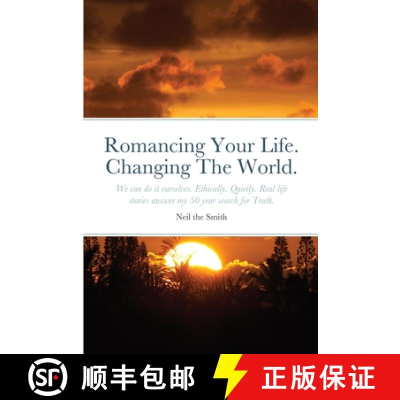 【3-4周达】Romancing Your Life. Changing The World.: We can do it ourselves. Ethically. Quietly. Real... [9781471609121]