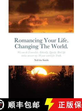预订 Romancing Your Life. Changing The World.: We can do it ourselves. Ethically. Quietly. Real life ... [9781471609121]
