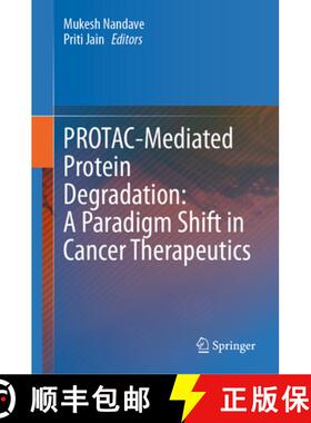 【3-4周达】PROTAC-Mediated Protein Degradation: A Paradigm Shift in Cancer Therapeutics [9789819750764]