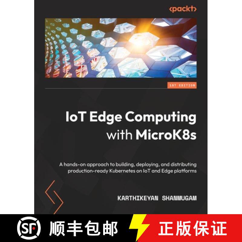 预订 IoT Edge Computing with MicroK8s: A hands-on approach to building, deploying, and distributing p... [9781803230634]