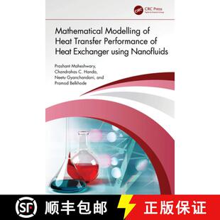 【3-4周达】Mathematical Modelling of Heat Transfer Performance of Heat Exchanger using Nanofluids [9781032557656]