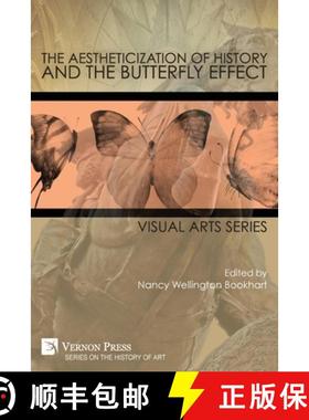 【3-4周达】The Aestheticization of History and the Butterfly Effect: Visual Arts Series [9781648899263]