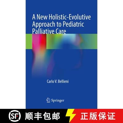 【3-4周达】A New Holistic-Evolutive Approach to Pediatric Palliative Care [9783030962586]