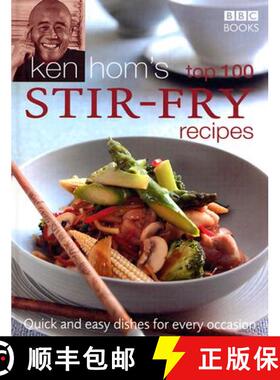 【3-4周达】Ken Hom's Top 100 Stir Fry Recipes: 100 easy recipes for mouth-watering, healthy stir frie... [9780563521648]