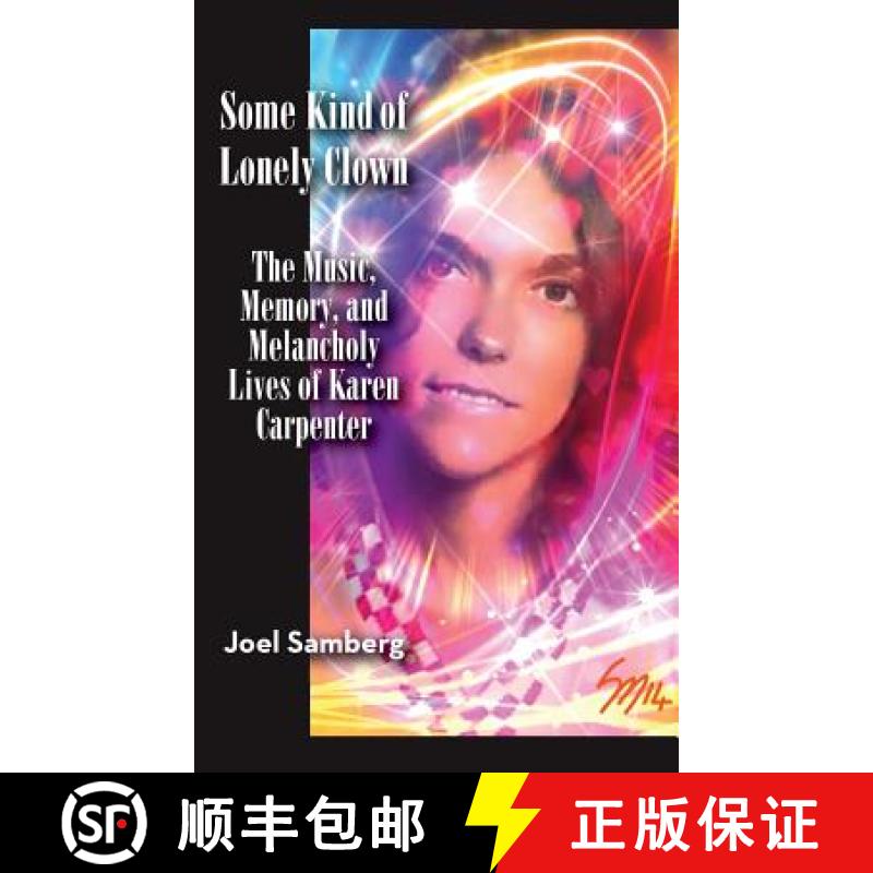 【2-3周达】Some Kind of Lonely Clown: The Music, Memory, and Melancholy Lives of Karen Carpenter (har... [9781593938697]