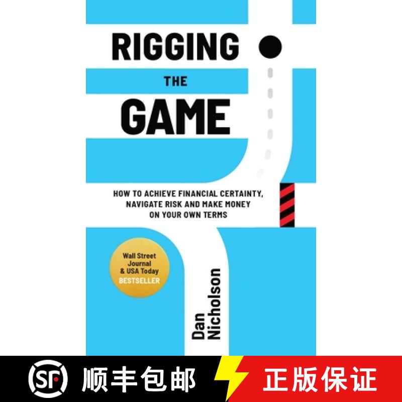 预订 Rigging the Game: How to Achieve Financial Certainty, Navigate Risk and Make Money on Your Own T... [9781956955439]