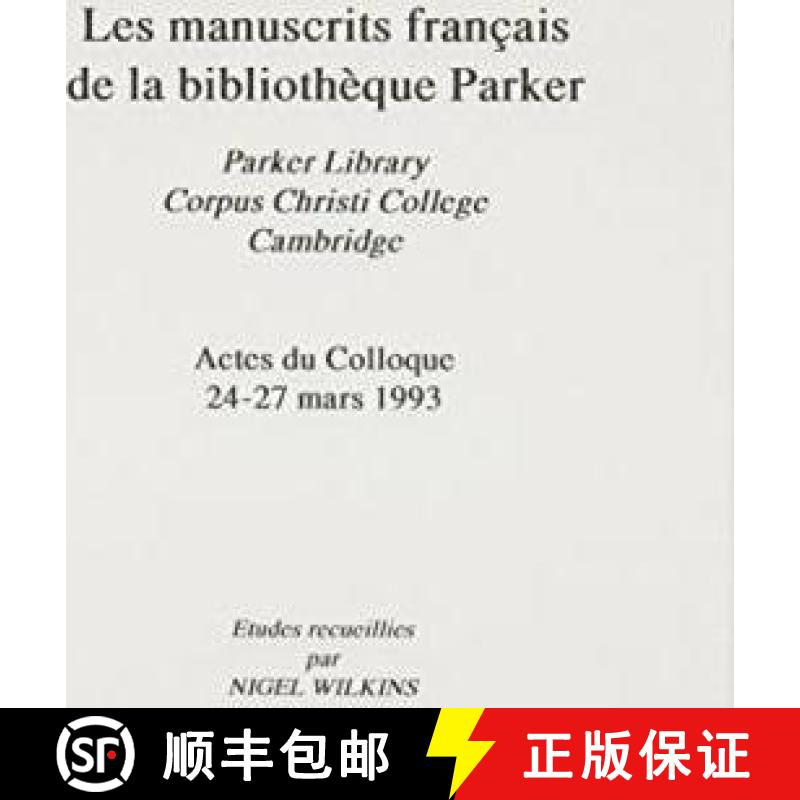【3-4周达】Manuscrits Francais de la Bibliotheque Parker [Les Parker Library, Corpus Christi College,... [9781897852019]