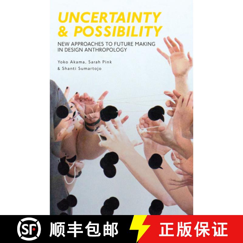 【3-4周达】Uncertainty and Possibility: New Approaches to Future Making in Design Anthropology [9781350002715]
