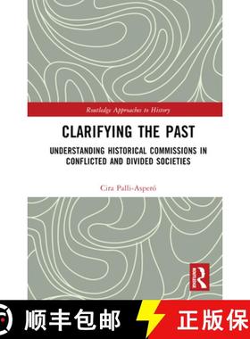 【3-4周达】Clarifying the Past: Understanding Historical Commissions in Conflicted and Divided Societies [9780367500993]