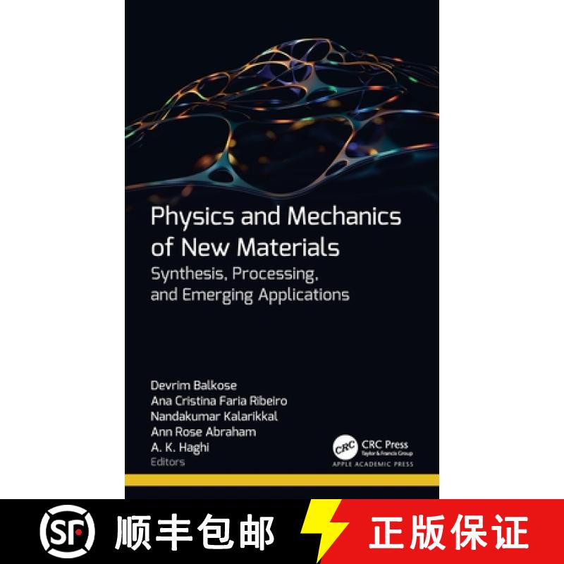 【3-4周达】Physics and Mechanics of New Materials: Synthesis, Processing, and Emerging Applications [9781774915738]
