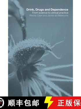 【3-4周达】Drink, Drugs and Dependence: From Science to Clinical Practice [9780415279017]