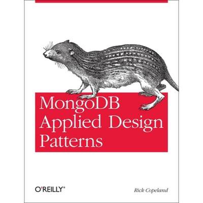 【4周达】MongoDB Applied Design Patterns: Practical Use Cases with the Leading Nosql Database [9781449340049]