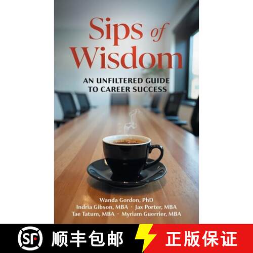 【3-4周达】Sips of Wisdom: An Unfiltered Guide to Career Success [9781662962219]