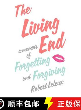 【3-4周达】The Living End: A Memoir of Forgetting and Forgiving [9781250022332]