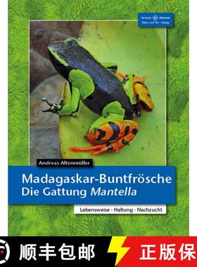 预订 Madagaskar-Buntfrösche Die Gattung Mantella: Lebensweise, Haltung, Nachzucht [The Genus Mantell... [9783866592636]
