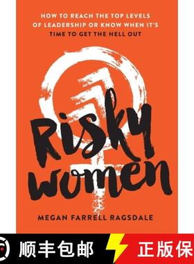 预订 Risky Women: How To Reach the Top Levels of Leadership or Know When It's Time to Get the Hell Out [9798986722108]
