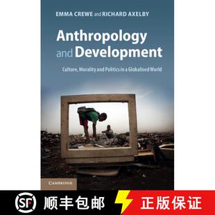【3-4周达】Anthropology and Development: Culture, Morality and Politics in a Globalised World [9780521184724]