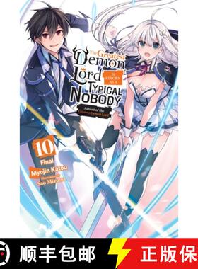 【3-4周达】The Greatest Demon Lord Is Reborn as a Typical Nobody, Vol. 10 (Light Novel): Advent of th... [9781975370152]