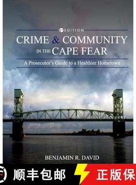 【3-4周达】Crime and Community in the Cape Fear: A Prosecutor's Guide to a Healthier Hometown [9781793520364]