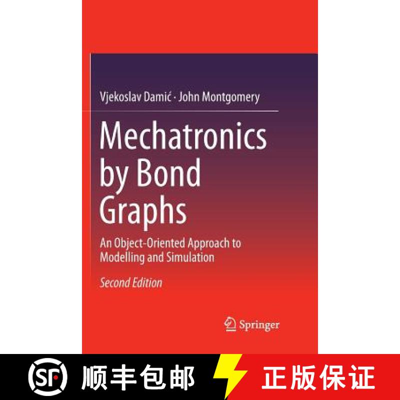 【3-4周达】Mechatronics by Bond Graphs : An Object-Oriented Approach to Modelling and Simulation [9783662569672]