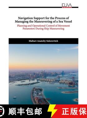【3-4周达】Navigation Support for the Process of Managing the Maneuvering of a Sea Vessel: Planning a... [9789999313858]