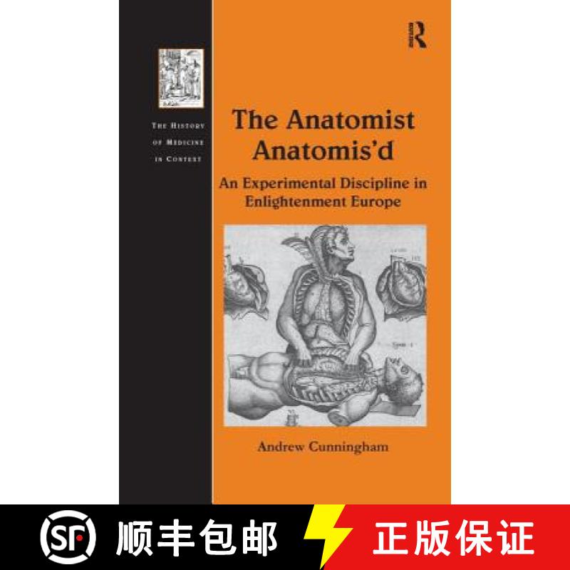 【3-4周达】The Anatomist Anatomis'd: An Experimental Discipline in Enlightenment Europe [9781138246423]