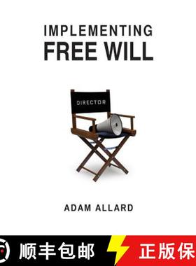 预订 Implementing Free Will [9780989666312]