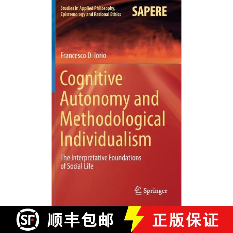 【3-4周达】Cognitive Autonomy and Methodological Individualism : The Interpretative Foundations of So... [9783319195117]