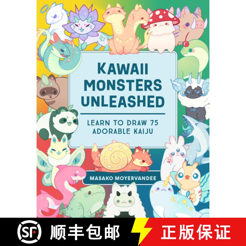 【3-4周达】Kawaii Monsters Unleashed: Learn to Draw 75 Adorable Kaiju [9781577154952]