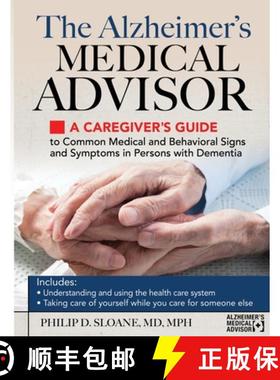 预订 The Alzheimer's Medical Advisor: A Caregiver's Guide to Common Medical and Behavioral Signs and ... [9781934716755]