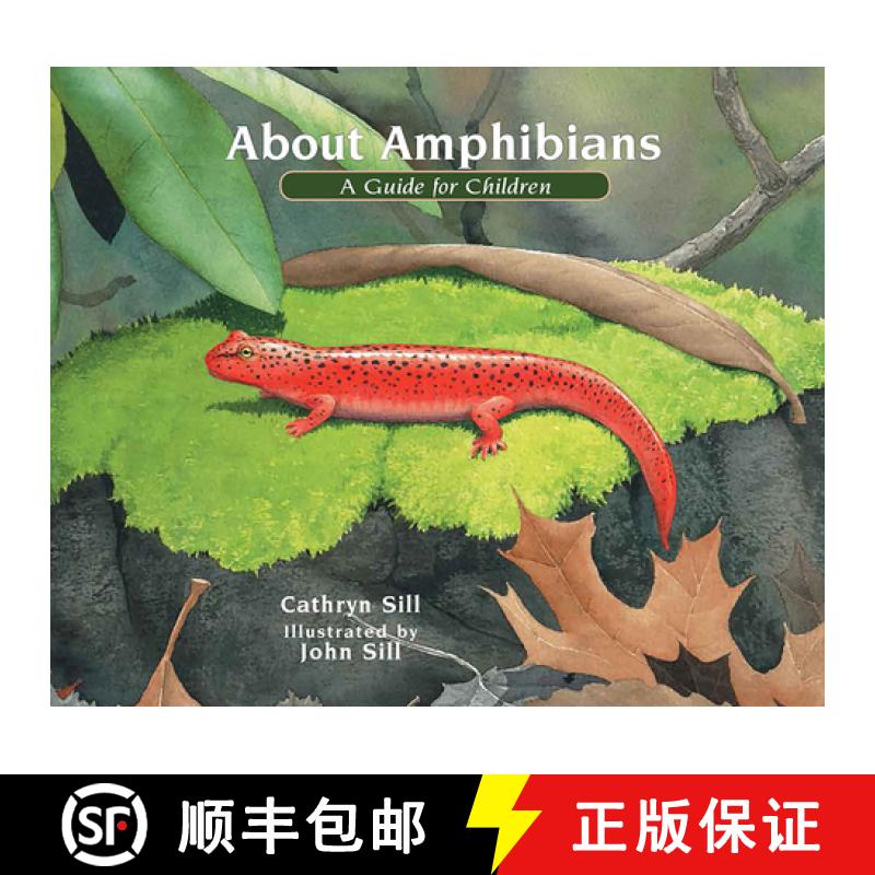 【3-4周达】About Amphibians: A Guide for Children (Educational Science Book about Frogs, Toads, Salam... [9781682630327]