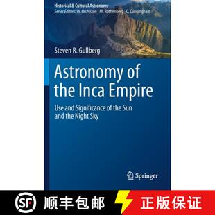 【3-4周达】Astronomy of the Inca Empire : Use and Significance of the Sun and the Night Sky [9783030483685]