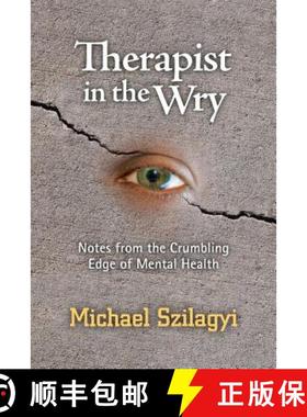 预订 Therapist in the Wry: Notes from the Crumbling Edge of Mental Health [9780988412262]