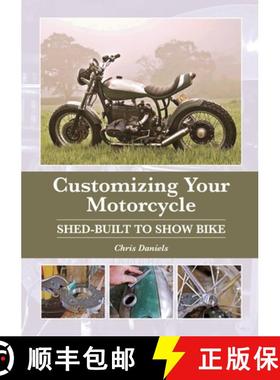 【3-4周达】Customizing Your Motorcycle: Shed-Built to Show Bike [9781785003691]