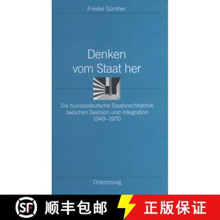 Denken 9783486568189 Integrati... Staatsrechtslehre 3周达 zwischen Staat vom und her：Die Dezision bundesdeutsche