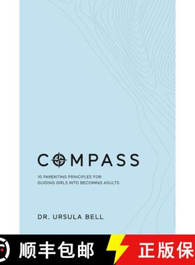 【3-4周达】Compass: 10 Parenting Principles for Guiding Girls into Becoming Adults [9781941580325]