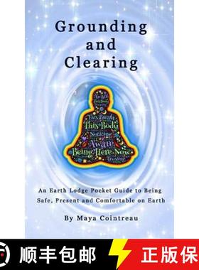 预订 Grounding & Clearing - An Earth Lodge Pocket Guide to Being Safe, Present and Comfortable on Earth [9781944396008]