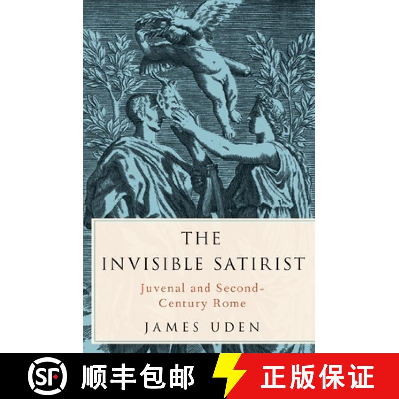 【2-3周达】The Invisible Satirist: Juvenal and Second-Century Rome [9780199387274]