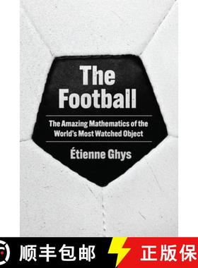 【3-4周达】The Football: The Amazing Mathematics of the World's Most Watched Object [9780691263120]
