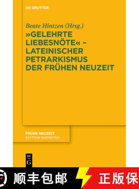 预订 Gelehrte Liebesnöte - Lateinischer Petrarkismus der Frühen Neuzeit [9783110779882]