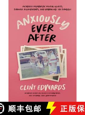 【3-4周达】Anxiously Ever After: An Honest Memoir on Mental Illness, Strained Relationships, and Embr... [9781645676249]