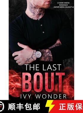 【3-4周达】The Last Bout: A Dark Mafia Romance [9781648081132]