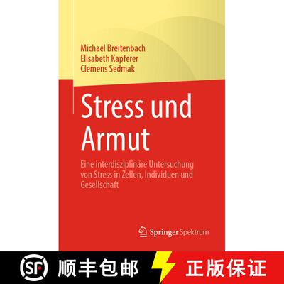 【3-4周达】精装 Stress und Armut : Eine interdisziplinäre Untersuchung von Stress in Zellen, Individ... [9783031236969]