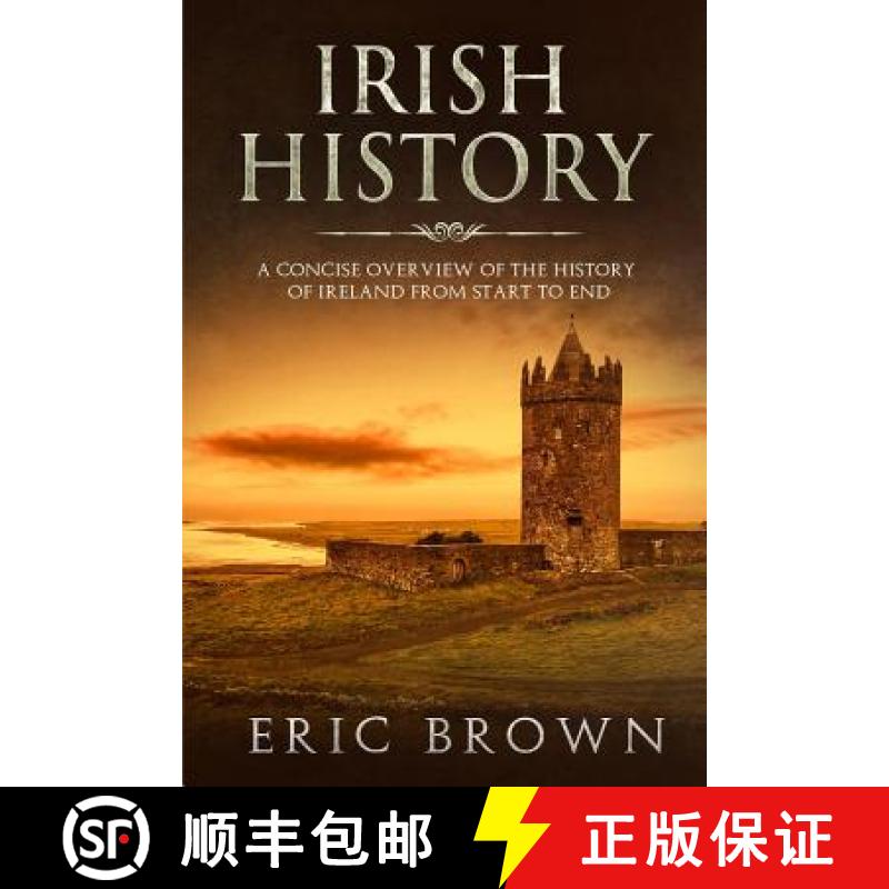 【3-4周达】Irish History: A Concise Overview of the History of Ireland From Start to End [9781951103040]