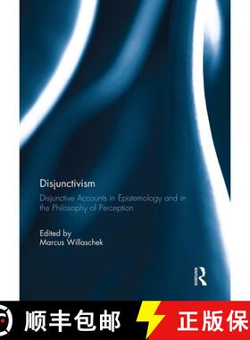 【3-4周达】Disjunctivism: Disjunctive Accounts in Epistemology and in the Philosophy of Perception [9781032929422]