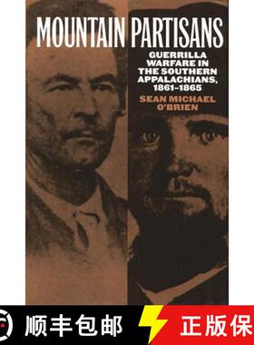 预订 Mountain Partisans: Guerrilla Warfare in the Southern Appalachians, 1861-1865 [9780275964306]